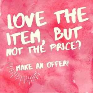 LOVE THE ITEM BUT NOT THE PRICE? ME AN OFFER